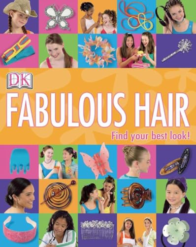 Girls' Style: Fabulous Hair: Find Your Best Look!