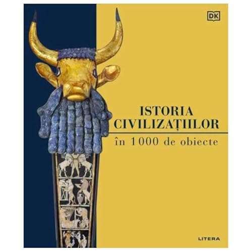 Istoria Civilizatiilor In 1000 De Obiecte von Litera