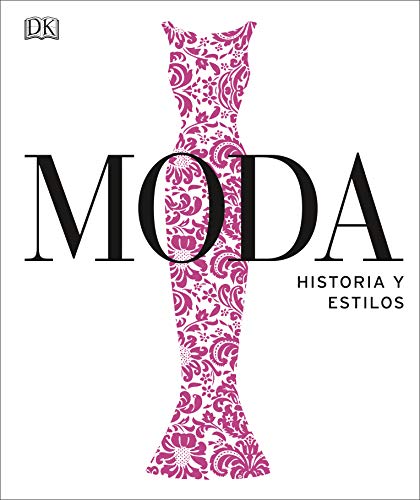 Moda (Fashion): Historia y estilos (DK Definitive Cultural Histories) von DK Publishing (Dorling Kindersley)