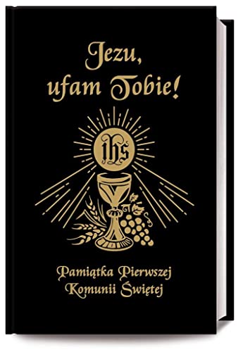 Jezu Ufam Tobie: Pamiątka Pierwszej Komunii Świętej (czarna książeczka komunijna) von Rafael