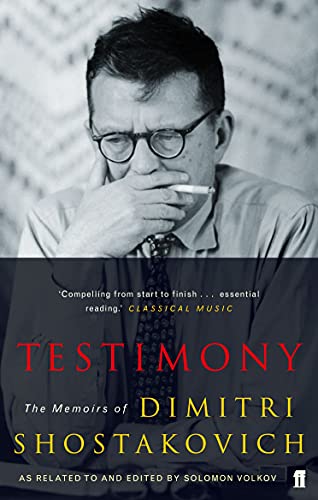 Testimony: The Memoirs of Dmitri Shostakovich as related to and edited by Solomon Volkov von Faber & Faber