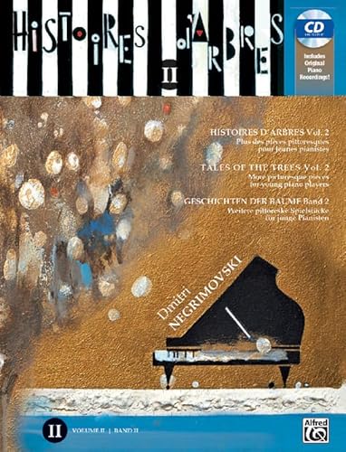 Histoires d'Arbres | Geschichten der Bäume | Tales of the Trees / Histoires d'arbres Vol. 2 | Tales of the Trees Vol. 2 | Geschichten der Bäume Band ... pittoreske Spielstücke für junge Pianisten
