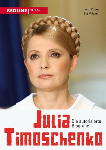 Julia Timoschenko: Die autorisierte Biografie