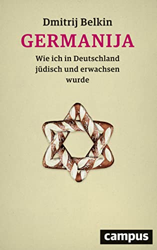 Germanija: Wie ich in Deutschland jüdisch und erwachsen wurde von Campus Verlag