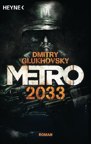 Metro 2033: Roman (Metro-Romane, Band 1) von HEYNE