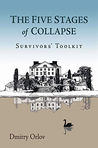 Five Stages of Collapse: Survivors' Toolkit