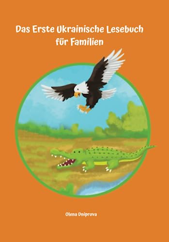 Das Erste Ukrainische Lesebuch für Familien: Stufe A1 und A2 Zweisprachig mit Ukrainisch-deutscher Übersetzung (Gestufte Ukrainische Lesebücher, Band 1) von Independently published