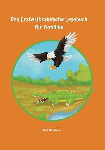 Das Erste Ukrainische Lesebuch für Familien: Stufe A1 und A2 Zweisprachig mit Ukrainisch-deutscher Übersetzung (Gestufte Ukrainische Lesebücher, Band 15)