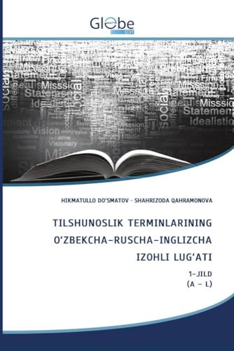 TILSHUNOSLIK TERMINLARINING O¿ZBEKCHA-RUSCHA-INGLIZCHA IZOHLI LUG¿ATI: 1-JILD(A ¿ L) von GlobeEdit