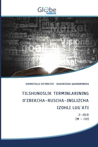 TILSHUNOSLIK TERMINLARINING O¿ZBEKCHA-RUSCHA-INGLIZCHA IZOHLI LUG`ATI: 2-JILD(M ¿ CH) von GlobeEdit