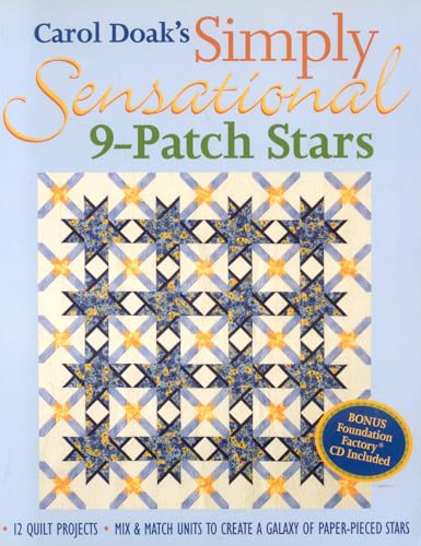 Carol Doak's Simply Sensational 9-patch Stars: Mix & Match Units to Create a Galaxy of Paper-pieced Stars
