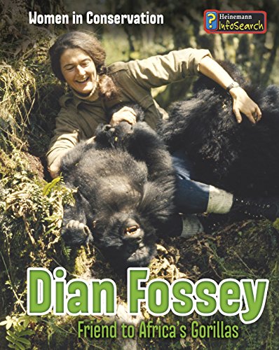 Dian Fossey: Friend to Africa's Gorillas (Heinemann InfoSearch: Women in Conservation)