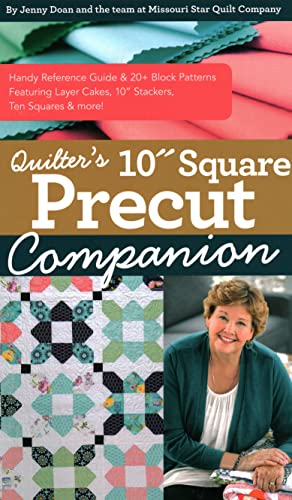 Quilter's 10" Square Precut Companion: Handy Reference Guide & 20+ Block Patterns, Featuring Layer Cakes, 10" Stackers, Ten Squares and More!: Handy ... 10 Inch Stackers, Ten Squares and More! Quilter's 10" Square Precut Companion: Handy Reference Guide & 20+ Block Patterns, Featuring Layer Cakes, 10" Stackers, Ten Squares and More!: Handy ... 10 Inch Stackers, Ten Squares and More!
