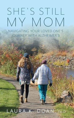 She's Still My Mom: Navigating Your Loved One's Journey with Alzheimer's von FriesenPress