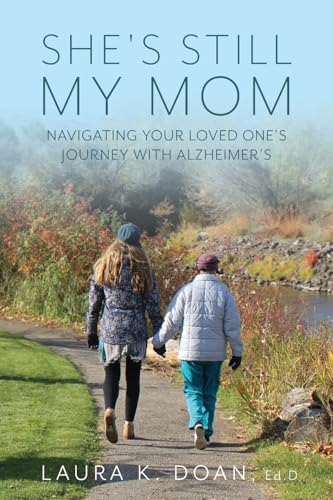 She's Still My Mom: Navigating Your Loved One's Journey with Alzheimer's von FriesenPress