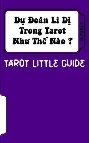 Tarot Little Guide: Divorce: Du Doan Ly Di Trong Tarot Nhu The Nao ?