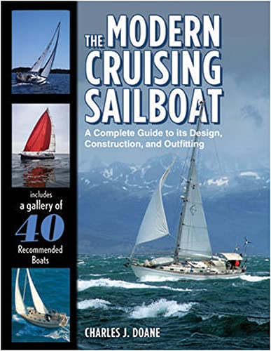 The Modern Cruising Sailboat: A Complete Guide to Its Design, Construction, and Outfitting von International Marine Publishing
