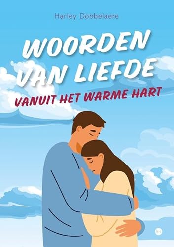 Woorden van liefde: Vanuit het warme hart von Uitgeverij Boekscout