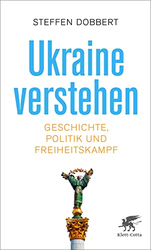 Ukraine verstehen: Geschichte, Politik und Freiheitskampf von Klett-Cotta