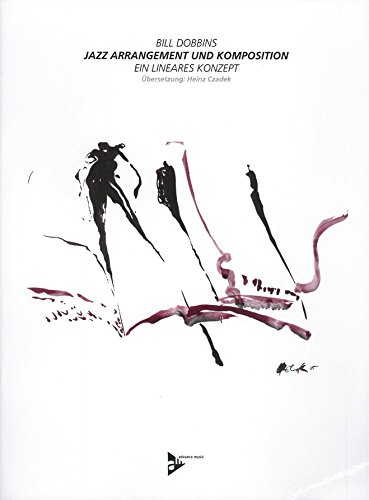 Jazz Arrangement & Komposition: Ein lineares Konzept. Lehrbuch mit CD.
