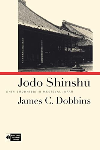Jodo Shinshu: Shin Buddhism in Medieval Japan (Institute of Buddhist Studies) von University of Hawaii Press