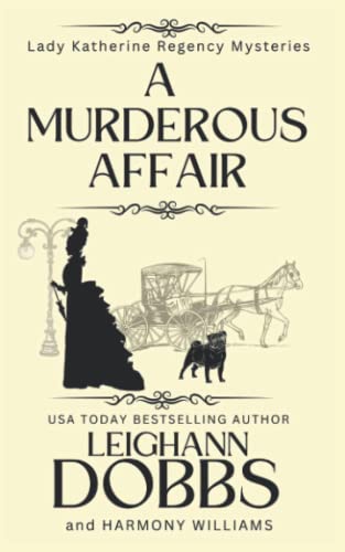 A Murderous Affair (Lady Katherine Regency Mysteries) von Independently Published