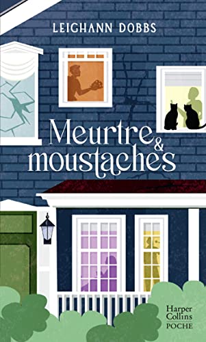 Meurtre & moustaches: Après "Un cavadre dans les pattes", le nouveau cosy crime de Leighann Dobbs Meurtre & moustaches: Après "Un cavadre dans les pattes", le nouveau cosy crime de Leighann Dobbs von HARPERCOLLINS