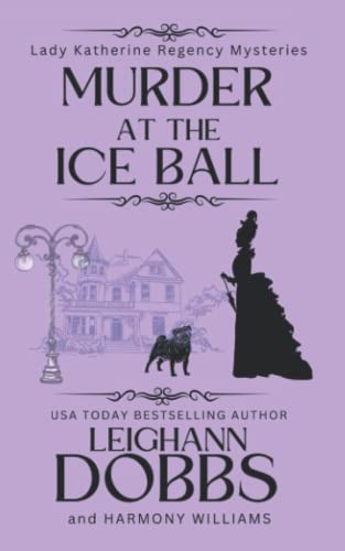 Murder at the Ice Ball (Lady Katherine Regency Mysteries, Band 3) von Independently Published