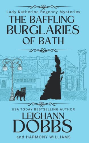 The Baffling Burglaries Of Bath (Lady Katherine Regency Mysteries, Band 2) von Independently published