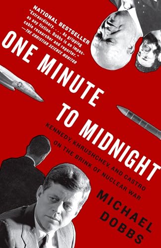 One Minute to Midnight: Kennedy, Khrushchev, and Castro on the Brink of Nuclear War (Vintage, 1, Band 1)