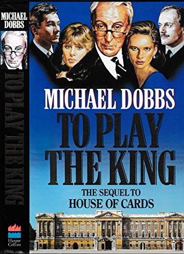 To Play the King (House of Cards Trilogy)