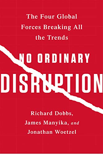No Ordinary Disruption: The Four Global Forces Breaking All the Trends von PublicAffairs