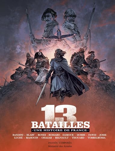 13 batailles: Une histoire de France 13 batailles: Une histoire de France