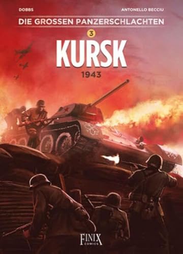 Die großen Panzerschlachten / Kursk 1943 von Finix Comics e.V.