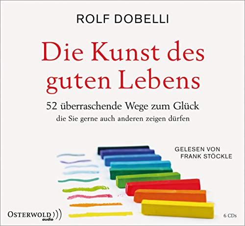 Die Kunst des guten Lebens: 52 überraschende Wege zum Glück: 6 CDs Die Kunst des guten Lebens: 52 überraschende Wege zum Glück: 6 CDs