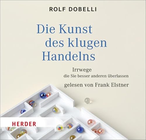 Die Kunst des klugen Handelns: Irrwege, die Sie besser anderen überlassen - gelesen von Frank Elstner