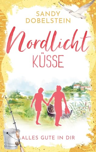 Alles Gute in Dir: Nordlicht-Küsse (ALLES-Reihe)