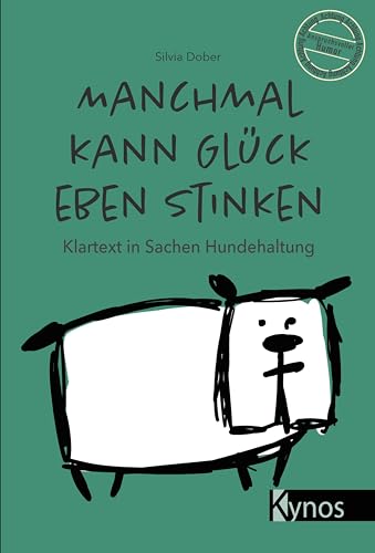 Manchmal kann Glück eben stinken: Klartext in Sachen Hundehaltung