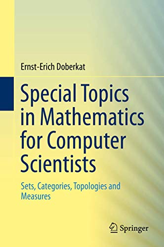 Special Topics in Mathematics for Computer Scientists: Sets, Categories, Topologies and Measures von Springer