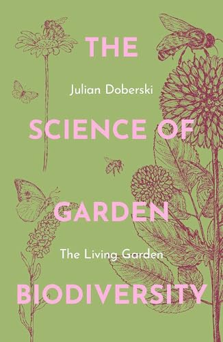 The Science of Garden Biodiversity: The Living Garden von Publishers Group UK