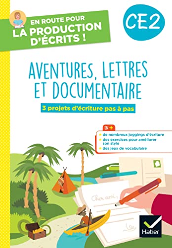 En route pour la production d'écrits CE2 - Aventure, lettres et documentaires - 2023 - Cahier élève: 3 projets d'écriture pas à pas von HATIER