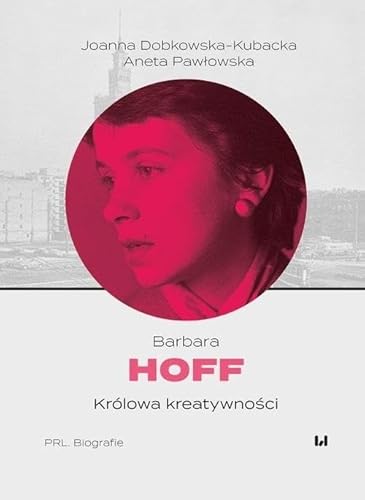 Barbara Hoff: Królowa kreatywności Barbara Hoff: Królowa kreatywności von Wydawnictwo Uniwersytetu Łódzkiego