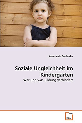 Soziale Ungleichheit im Kindergarten: Wer und was Bildung verhindert