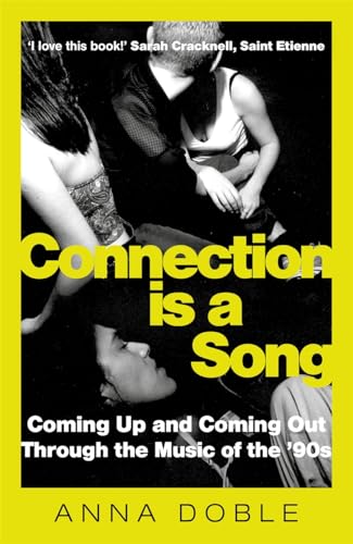 Connection is a Song: Coming Up and Coming Out Through the Music of the '90s von Nine Eight Books