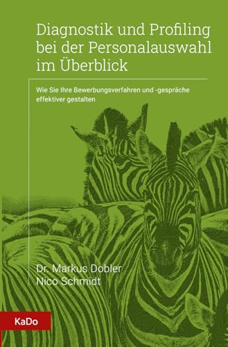 Diagnostik und Profiling bei der Personalauswahl im Überblick: Wie Sie Ihre Bewerbungsverfahren und -gespräche effektiver gestalten