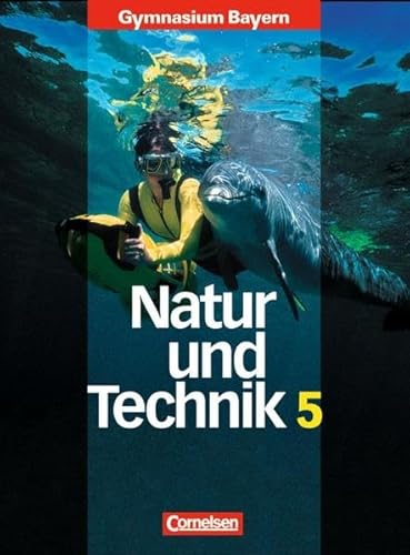 Natur und Technik - Gymnasium Bayern - Naturwissenschaftliches Arbeiten: 5. Jahrgangsstufe - Schülerbuch von Cornelsen Verlag