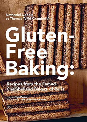 Gluten-Free Baking: Recipes from the Famed Chambelland Bakers of Paris von Abrams
