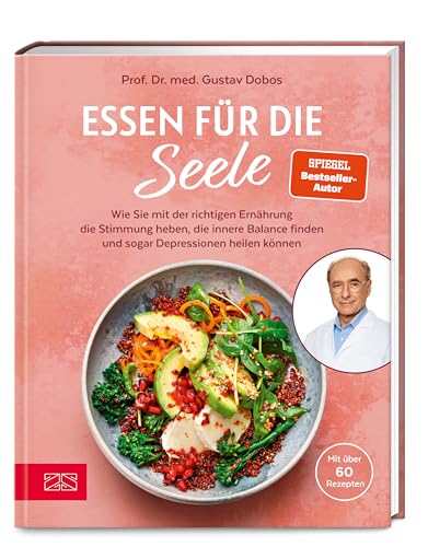 Essen für die Seele: Wie Sie mit der richtigen Ernährung die Stimmung heben, die innere Balance finden und sogar Depressionen heilen können Essen für die Seele: Wie Sie mit der richtigen Ernährung die Stimmung heben, die innere Balance finden und sogar Depressionen heilen können