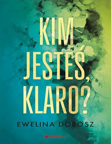 Kim jesteś, Klaro? von Editio