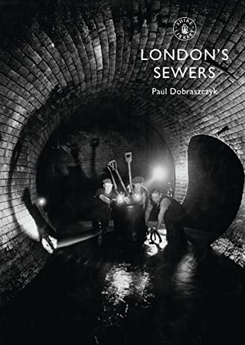 London’s Sewers (Shire Library, Band 800) von Shire Publications